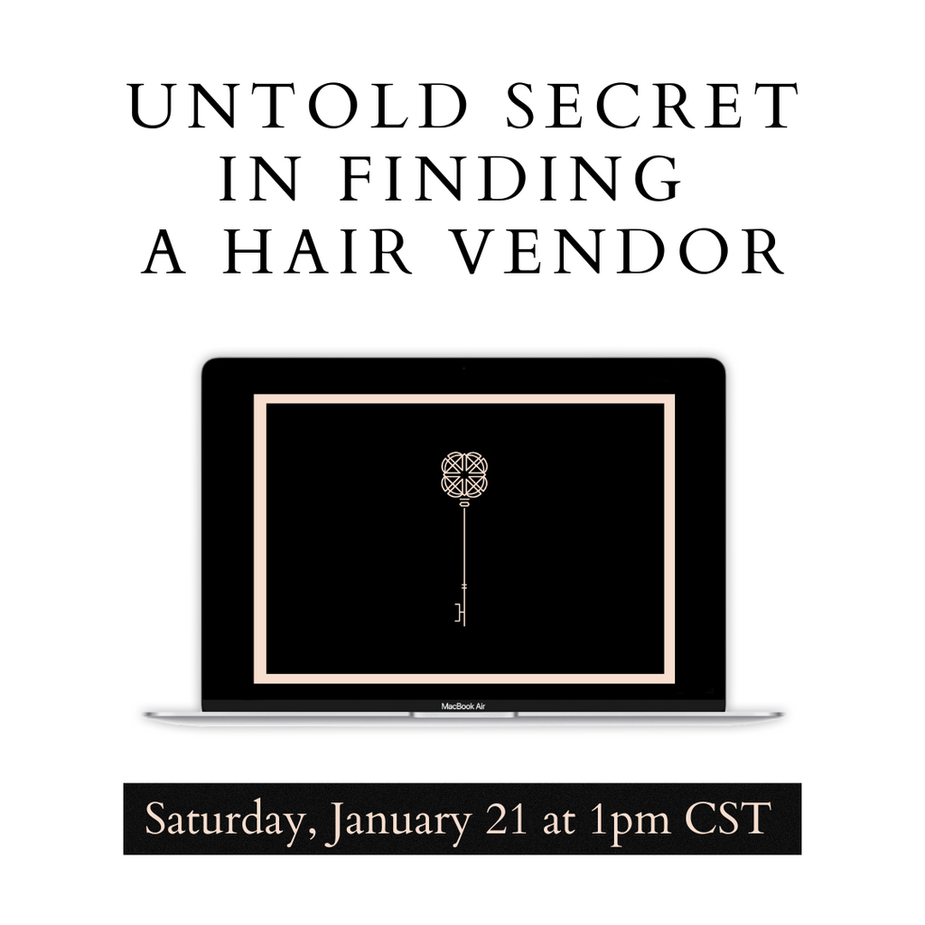Untold Secret in Finding A Hair Vendor Webinar - Replay
